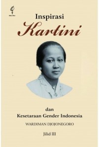 Inspirasi Kartini dan kesetaraan gender Indonesia Jilid III