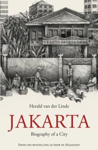 Image of Jakarta Biography of a City