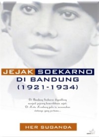 Jejak Soekarno di Bandung (1921-1934)