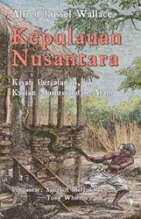 Kepulauan nusantara: kisah perjalanan, kajian manusia, dan alam