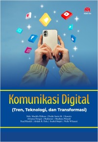 Komunikasi digital : tren, teknologi, dan transformasi