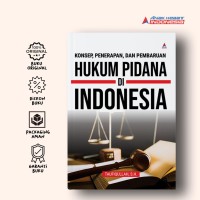Konsep, penerapan dan pembaruan hukum pidana di Indonesia