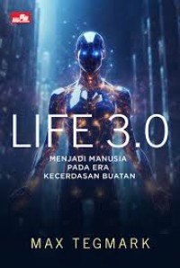 Image of Life 3.0: menjadi manusia pada era kecerdasan buatan