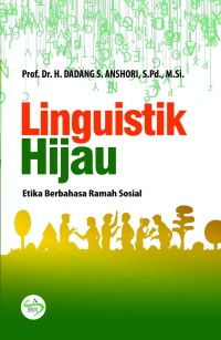 Linguistik hijau : etika berbahasa ramah sosial