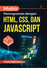 Mahir pemrograman dengan HTML, CSS, dan Javascript