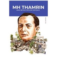 Mh Thamrin: anak betawi pejuang republik