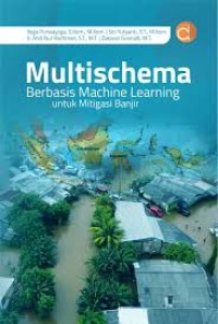 Multischema: berbasis machine learning untuk mitigasi banjir