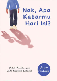 Nak, apa kabarmu hari ini?