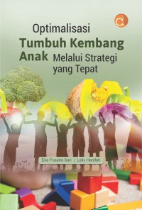 Optimalisasi tumbuh kembang anak melalui stratetgi yang tepat