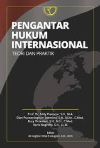 Pengantar hukum internasional : teori dan praktik