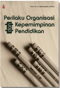 Perilaku organisasi dan kepemimpinan pendidikan