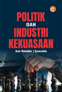 Politik dan industri kekuasaan