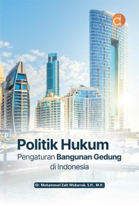 Politik hukum pengaturan bangunan gedung di indonesia