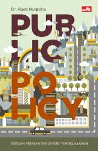 Public policy: sebuah pengantar untuk pembelajaran