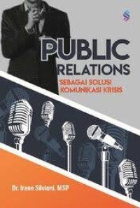 Public relations : sebagai solusi komunikasi krisis