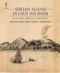 Sebuah aliansi di laut Sulawesi: Siau dan Spanyol (1581-1677)