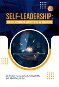 Self leadership: fondasi kepemimpinan efektif dalam organisasi