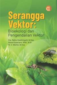Serangga vektor : bioekologi dan pengendalian vektor