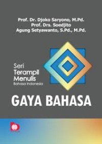 Seri terampil menulis bahasa Indonesia: gaya bahasa