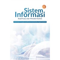 Sistem informasi : studi kasus dan metode analisis