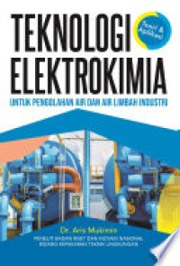 Teknologi elektrokimia untuk pengolahan air limbah industri