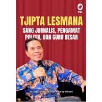 Tjipta lesmana: sang jurnalis, pengamat politik, dan guru besar