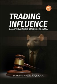 Trading influence dalam tindak pidana korupsi di Indonesia