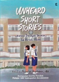 Unheard short stories: karena beranjak dewasa tak pernah mudah