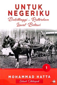 Untuk negeriku: Bukittinggi Rotterdam lewat Betawi
