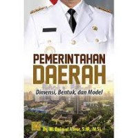 Pemerintahan daerah: Dimensi, bentuk dan model