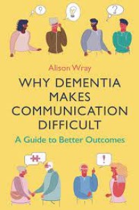 Why Dementia Makes Communication Difficult