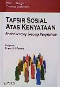 Tafsir sosial atas kenyataan: Risalah tentang sosiologi pengetahuan