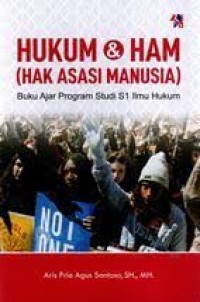 Hukum & HAM ( hak asasi manusia ) : buku ajar program studi s1 ilmu hukum