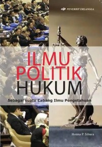 Ilmu politik hukum : sebagai suatu cabang ilmu pengetahuan