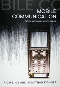 Mobile communication : digital media and society series