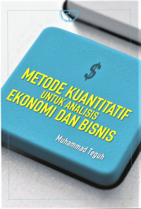 Metode kuantitatif untuk analisis ekonomi dan bisnis