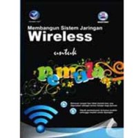 Membangun sistem jaringan wireless untuk pemula