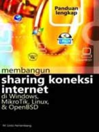 Panduan lengkap : membangun sharing koneksi internet di windows, mikrotik, linux. dan open BSD