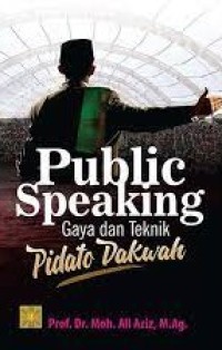 Public speaking : gaya dan teknik pidato dakwah