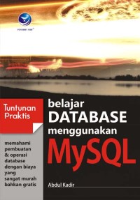 Tuntunan praktis : belajar database menggunakan MySQL