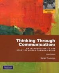 Image of Thinking through communication : an introduction to the study of human communication. 6th Edition